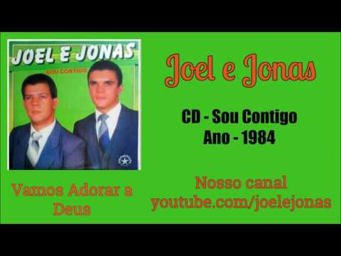 JOEL E JONAS -5. VAMOS ADORAR A DEUS - 1984
