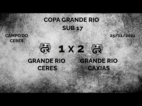 Copa Grande Rio - Grande Rio Ceres x Grande Rio Caxias - Sub 17