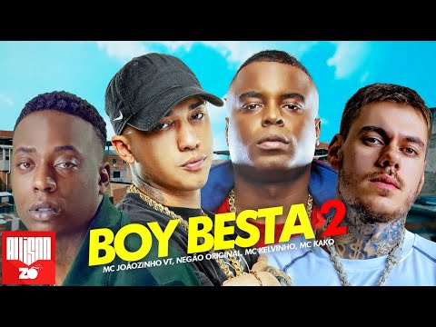 BOY BESTA 2 - MC Negão Original, MC Joãozinho VT, MC Kelvinho, MC Kako