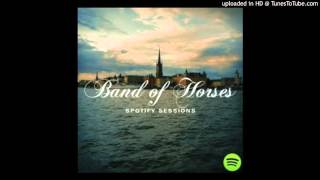 Band of Horses - No One&#39;s Gonna Love You (Live from Spotify Sweden)
