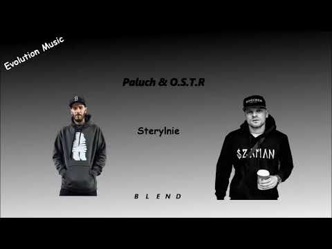 Paluch x O.S.T.R- Sterylnie (Evolution music blend)
