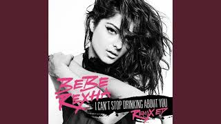 Bebe Rexha - I Can&#39;t Stop Drinking About You (The Chainsmokers Remix) [Extended Edit]