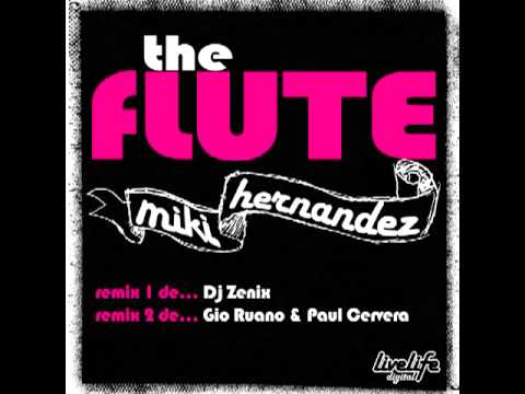 Miki Hernandez - The Flute (DJ Zenix Remix)