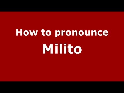 How to pronounce Milito