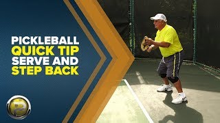 Pickleball Quick Tip --  Serve and Step Back