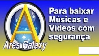 Descargar Ares Galaxy - Como Funciona E Como Usar MP3. Ares Galaxy - Como Funciona E Como Usar