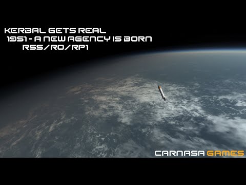 Kerbal Gets Real | Episode 1 | 1951 -  A New Agency is Born | KSP RSS/RO/RP1 Letsplay | CarnasaGames