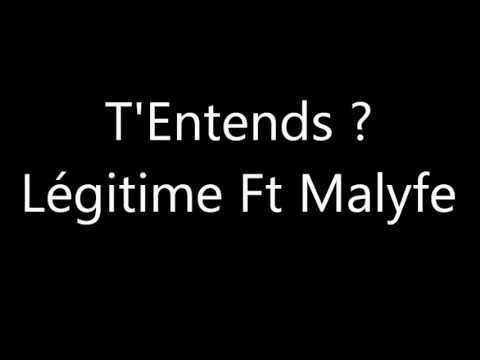 T'Entends  - Légitime ft Malyfe