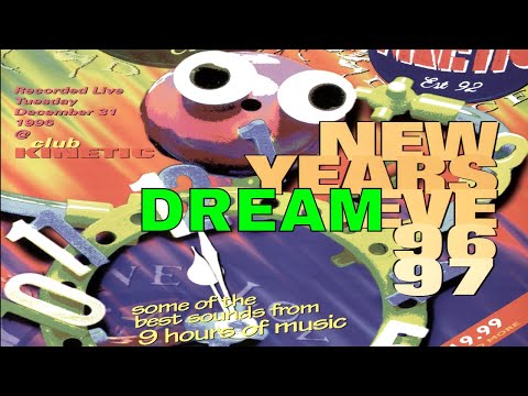 DREAM @ CLUB KINETIC - NYE 96/97