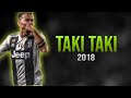 Paulo Dybala ● Taki Taki - DJ Snake ft. Selena Gomez, Ozuna, Cardi B | 2018 ᴴᴰ Paulo Dybala ● Taki Taki - DJ Snake ft. Selena Gomez, Ozuna, Cardi B | 2018 ᴴᴰ