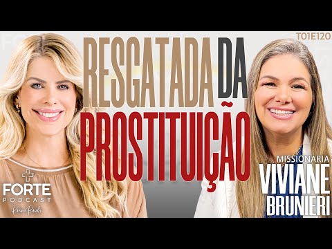RESCUED FROM PROSTITUTION! MISSIONARY VIVIANE BRUNIERI #MAISFORTEPODCAST