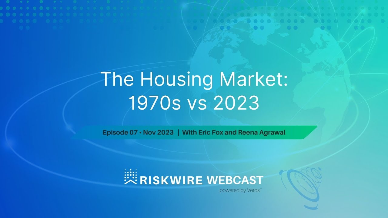 The Housing Market: 1970s vs 2023 | RiskWire Webcast Episode 7