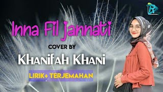Download lagu Inna fil Jannati cover by Khanifah Khani (Lirik Terjemahan) mp3