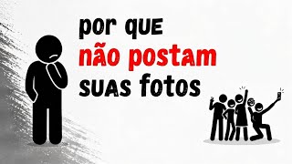 ​A psicologia de quem nunca posta fotos (o motivo é perturbador)