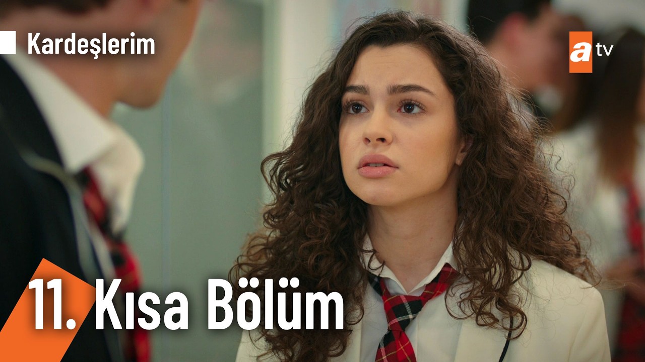 11. Kısa Bölüm | Kardeşlerim @Kardeslerim