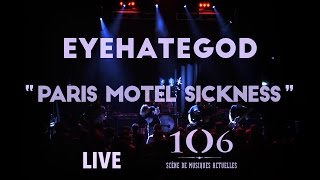 Eyehategod - Paris Motel Sickness - Live @Le106