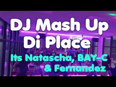 [ZUMBA] DJ Mash Up Di Place /Reggaeton / Its Natascha, BAY-C & Fernandez  / Choreo by Kelly