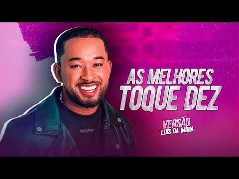 TOQUE DEZ AS MELHORES - VERSÃO LUÍS DA MÍDIA - PRA PAREDÃO TOQUE DEZ ATUALIZADO 2025