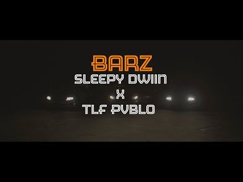 Sleepy Dwiin X TLF Pvblo - Barz (ShotByFlashDigitsProd)