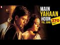 Main Yahaan Hoon - Full Song - Veer-Zaara 