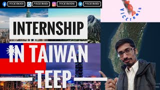 1. INTERNSHIP IN TAIWAN WITH STIPEND | TEEP | EXPLORE TAIWAN