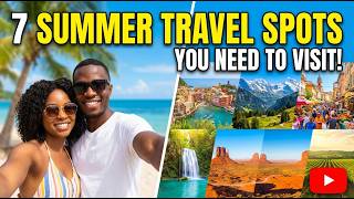 🌞 Ultimate Summer Bucket List: 7 Places to Explore!