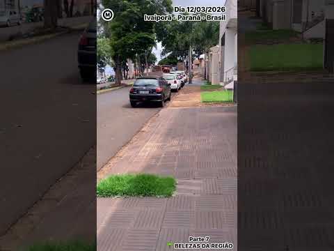 #Ivaiporã #Paraná #Brasil #Parte7 #dia 12/03/26 #cidades #turismo #ruas #PrincesadoVale #ValedoIvaí