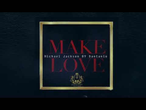 Dantanio - Michael Jackson  [MAKE LOVE  EP]