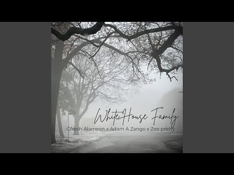 White House Family (feat. Adam A Zango & Zee pretty)