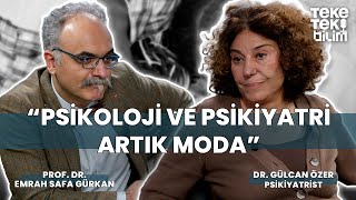 "Psikoloji ve Psikiyatri artık moda" / Emrah Safa Gürkan & Gülcan Özer