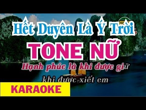 Hết Duyên Là Ý Trời Karaoke Tone Nữ || Phương Thế Ngọc