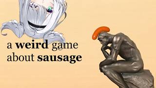 【a weird game about sausage】 glizzy flippin 【NIJISANJI EN | Elira Pendora】
