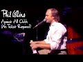 Phil Collins Against All Odds No Ticket Required 1985