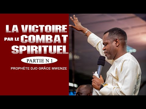 LA VICTOIRE PAR LE COMBAT SPIRITUEL # -Prophète Djo Grâce MWENZE- RI TV