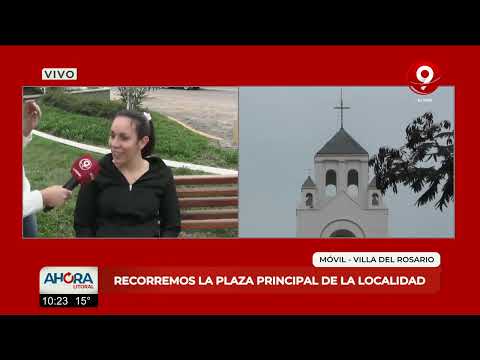 Villa del Rosario: recorrido por la plaza en Ahora Litoral