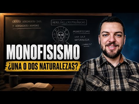 Herejías cristológicas: MONOFISITAS 