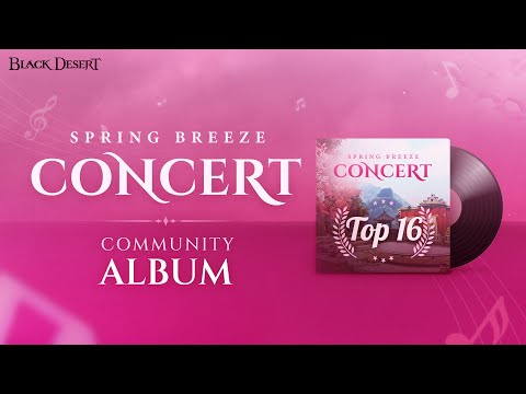 [NA/EU] Spring Breeze Concert Event - TOP 16 Songs | Black Desert