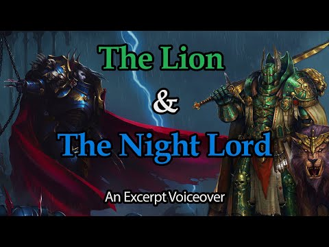 The Lion & The Night Lord - Fanmade Voiceover (from Savage Weapons by Aaron Dembski-Bowden)