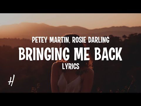 Petey Martin - Bringing Me Back (feat. Rosie Darling) Lyrics