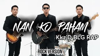 Download lagu Nan Ko Paham - BLG Rap | Vortexia Cover Rock Version mp3