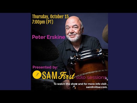 Sam First Solo Sessions | Peter Erskine 10.15.20