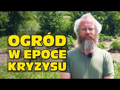 Ogród w epoce kryzysu: Bycie wojownikiem w ogrodzie - Witold Wysmulek, Permakultura Wierzbiny 7
