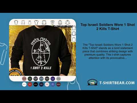 Top Israeli Soldiers Wore 1 Shot 2 Kills T-Shirt