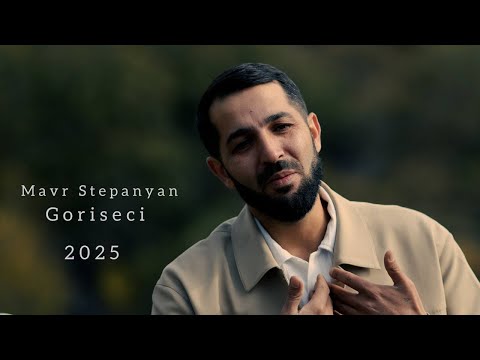 Mavr Stepanyan - Goriseci (new - 2025)