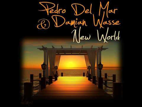 Pedro Del Mar & Damian Wasse   New World (Original Mix) [delmar/Shah-Music]