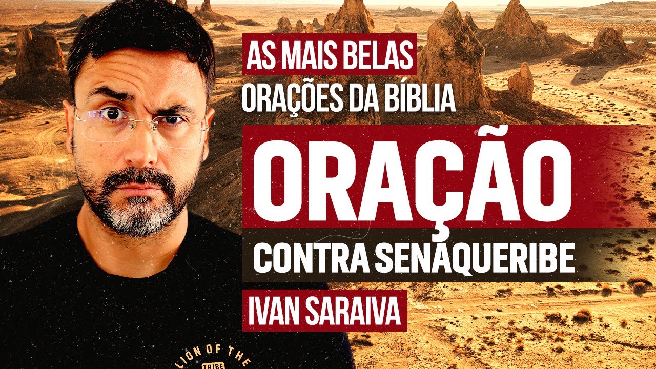 AS MAIS BELAS ORAÇÕES DA BÍBLIA / A ORAÇÃO CONTRA SENAQUERIBE / IVAN SARAIVA / BOA NOITE COM JESUS