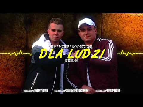 JARUS & RADIUS SUNNY & PREZES MAJ - Dla Ludzi