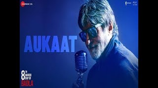 Aukaat   Badla | Amitabh Bachchan | Taapsee Pannu | Clinton Cerejo