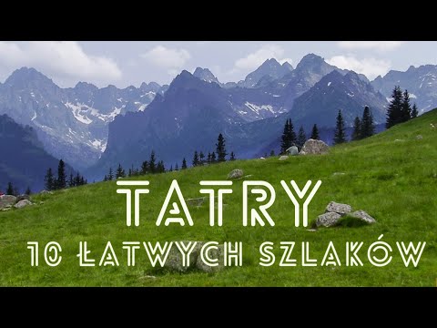 Tatry szlaki dla początkujących i nie tylko [ TATRY LATEM ]