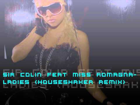 Sir Colin feat Miss Romagna - Ladies (Houseshaker remix)